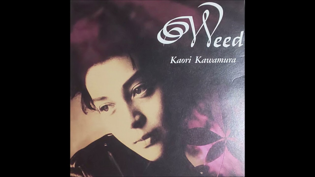 川村かおり / Kaori KAWAMURA 5th album 《Weed》 (1992) - YouTube