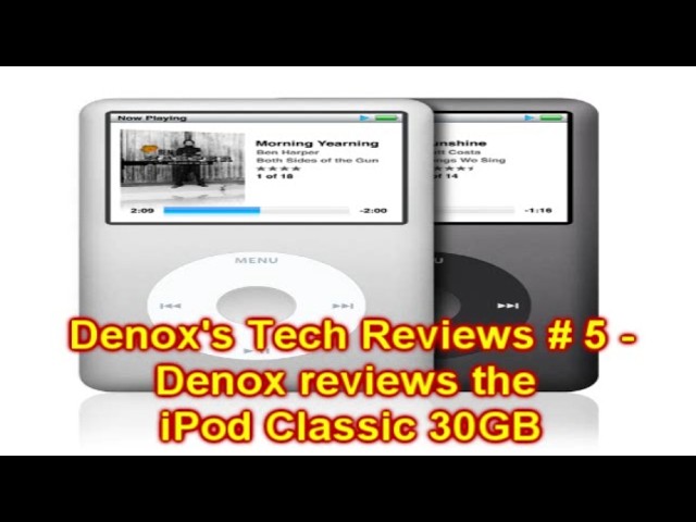 IPOD CLASSIC 30GB REVIEW (2011) - Denox's Tech Review Reupload