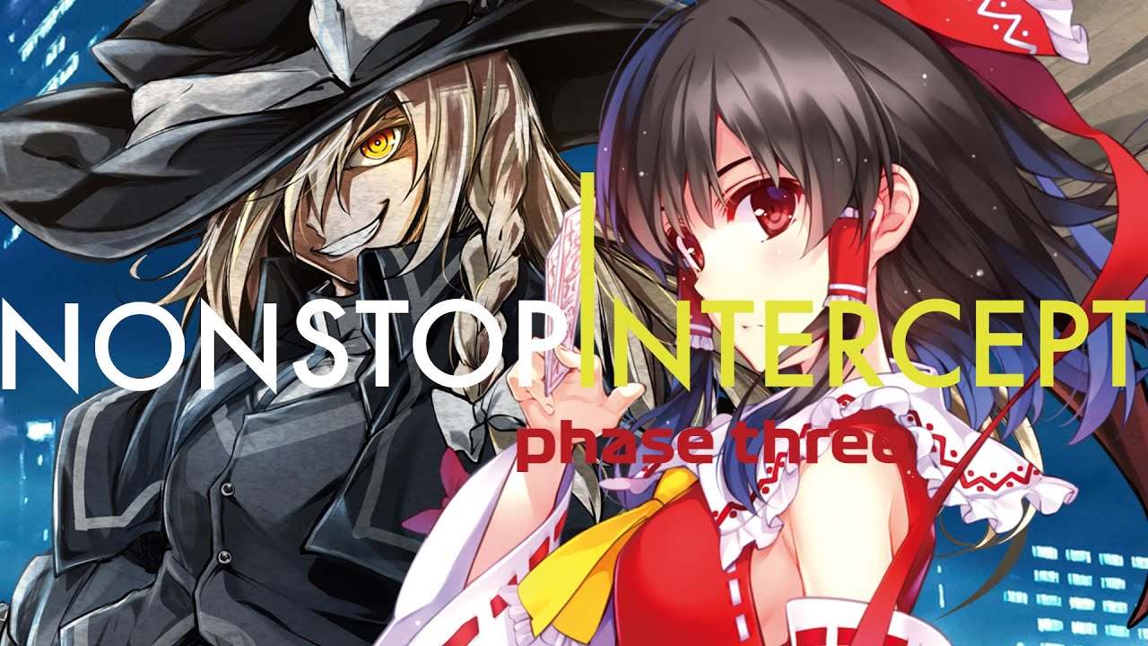 東方アレンジ】NONSTOP INTERCEPT phase three XFADE - YouTube