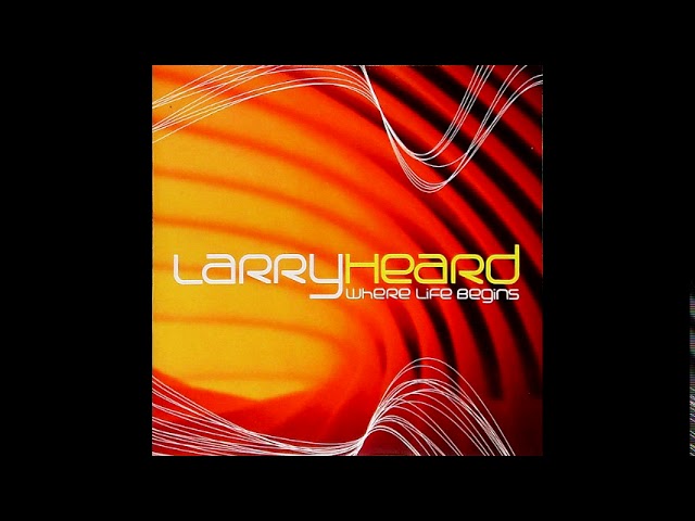 Larry Heard - Where Life Begins (Full Album) - YouTube