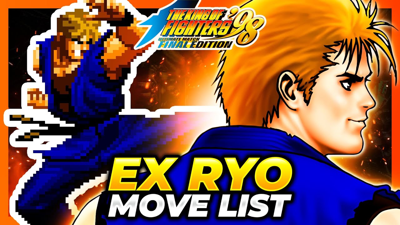 EX RYO MOVE LIST - The King of Fighters '98 Ultimate Match Final