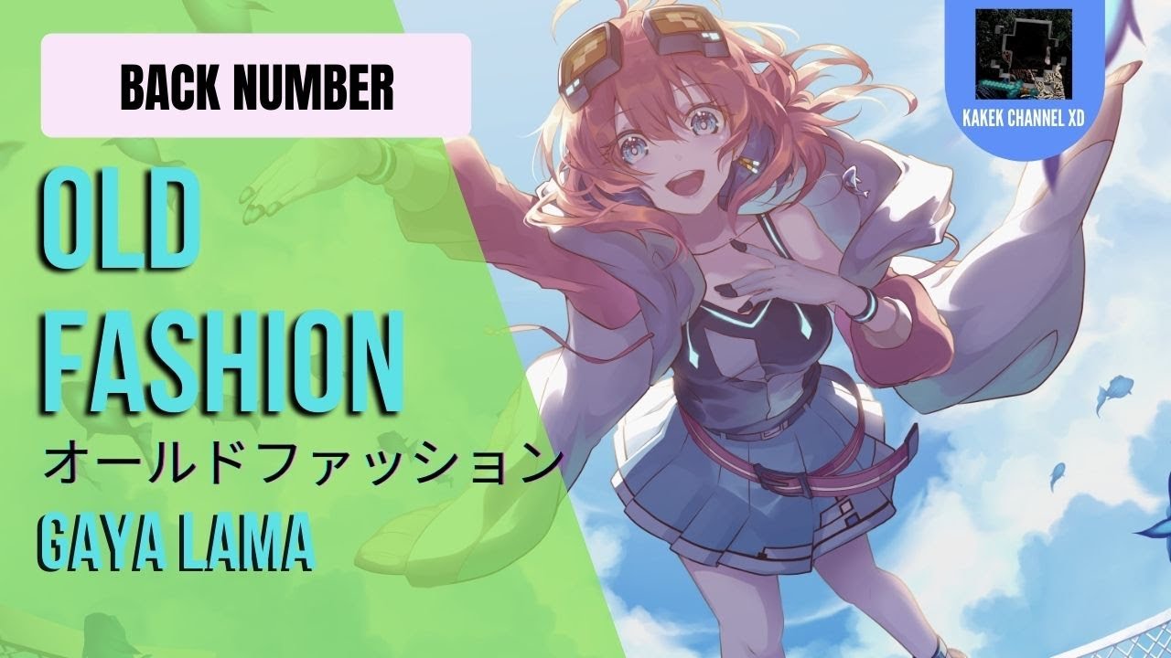 Back Number (オールドファッション)』/ Old Fashion| “Gaya Lama