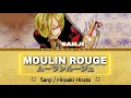 ムーランルージュ | Moulin Rouge [SANJI] — Full Lyrics (Kan/Rom/Eng