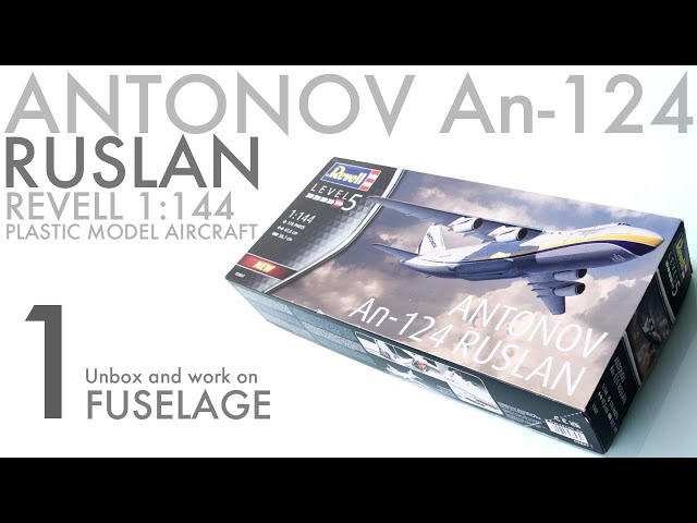 Revell 1/144 Antonov An-124 Ruslan Ep.1 - 開封と胴体を少し - 青22