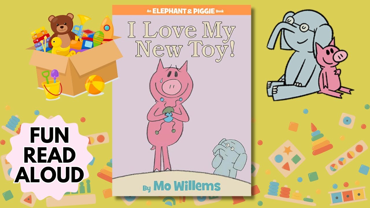 I Love My New Toy | elephant and piggie, mo willems series