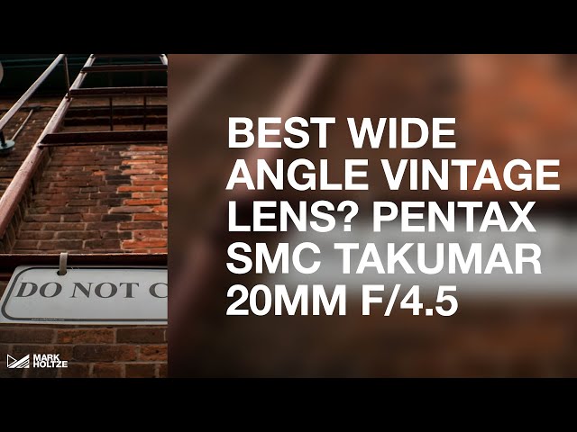 PENTAX SMC TAKUMAR 20mm F/4.5 - Best WIDE ANGLE Vintage LENS - YouTube