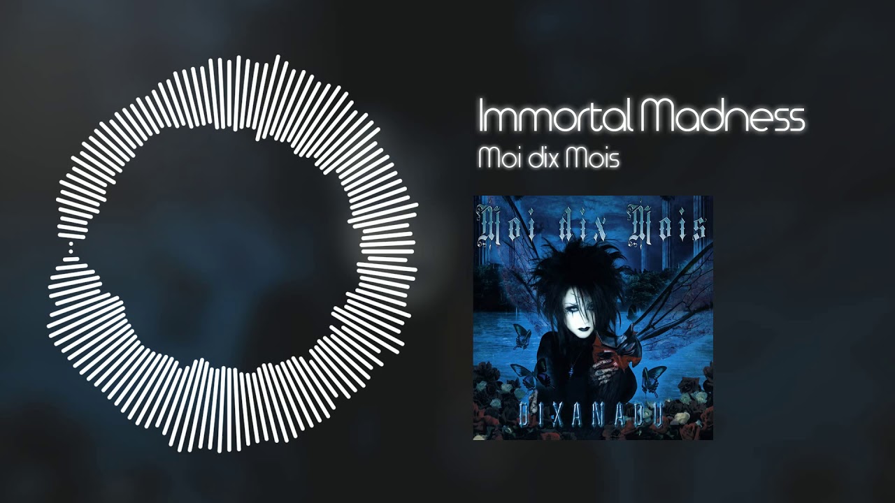 Moi dix Mois - Immortal Madness - YouTube