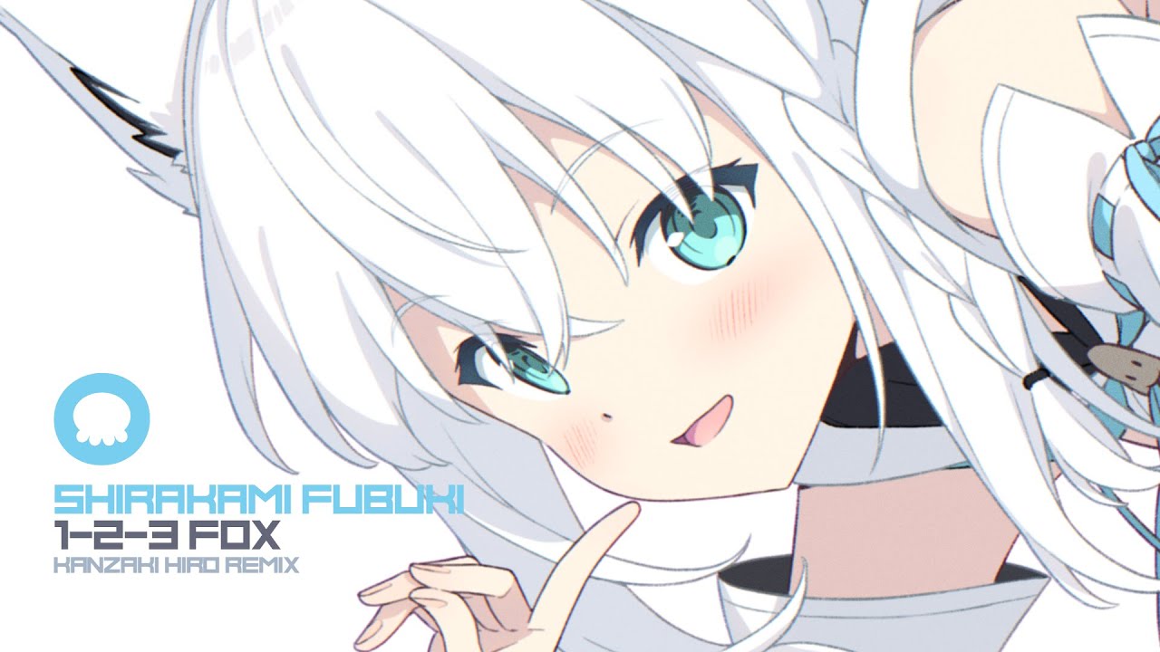 Remix】1-2-3 Fox (Kanzaki Hiro Remix) / 白上フブキ - YouTube