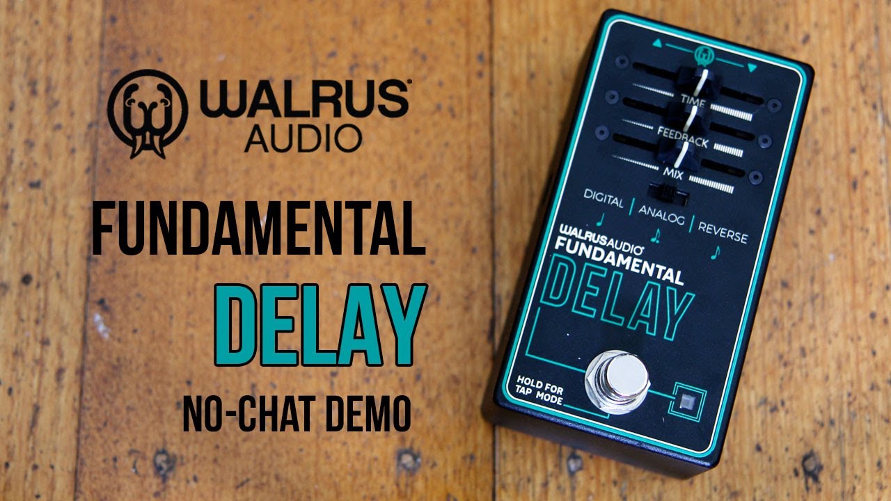 Walrus Audio: Fundamental DELAY. No-Chat Demo - YouTube