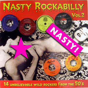 Various – Nasty Rockabilly Vol 2 - Unbelievable Wild Rockers From