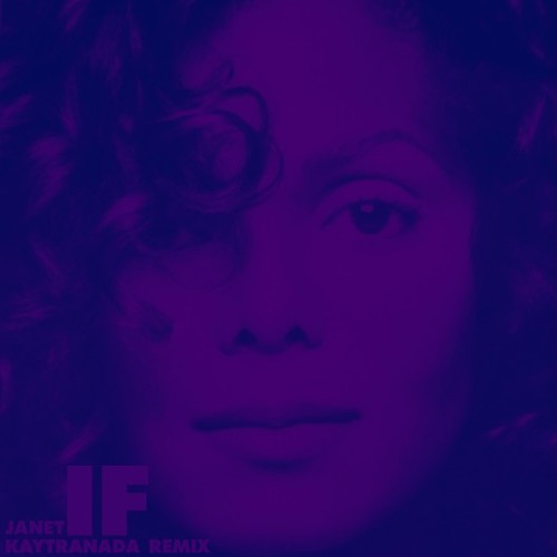 Stream Janet Jackson - If (Kaytranada Remix) by 