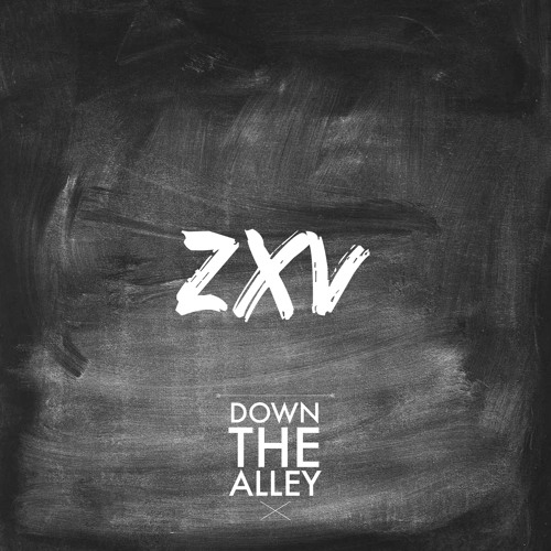 Stream ZXV (Original Mix) [Free Download] by DownTheAlley | Listen
