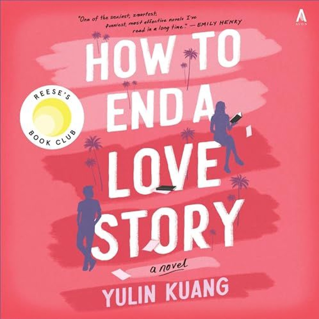 Stream FREE Audiobook 🎧 : How To End A Love Story, By Yulin Kuang