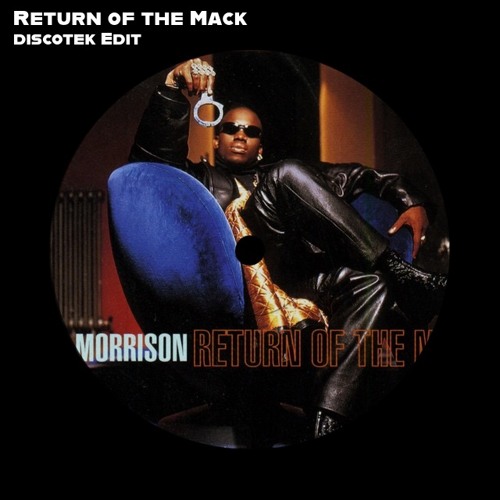 Stream Mark Morrison - Return of the Mack (Discotek Edit) [FREE DL