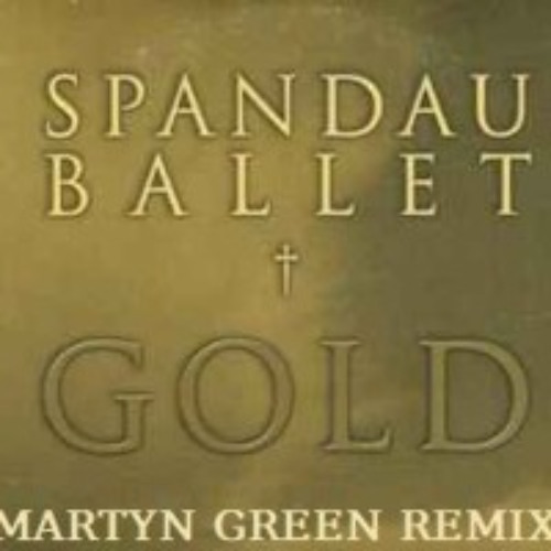 Stream MGM Presents - Spandau Ballet - Gold ( Techno Remix ) FREE