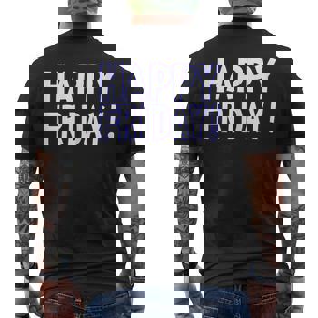 Happy Friday Shirt Tgif Weekend Celebration Work Office Long