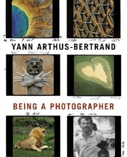 Yann Arthus-Bertrand: Being a Photographer - Walmart.ca