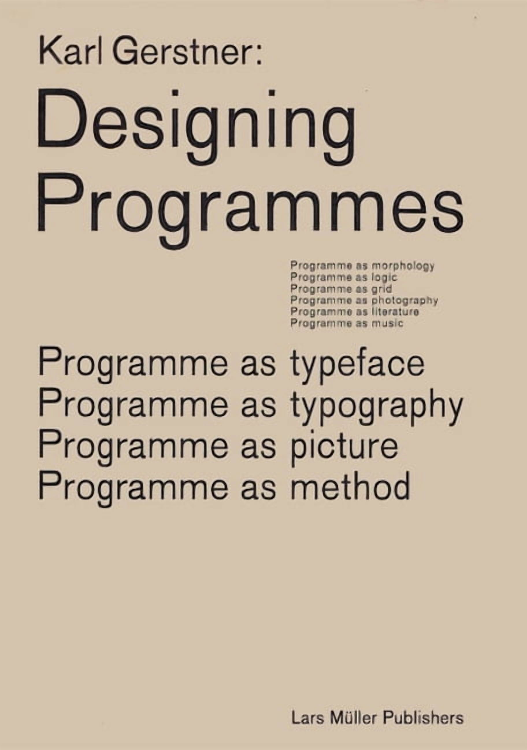 Karl Gerstner: Designing Programmes: Programme as Typeface