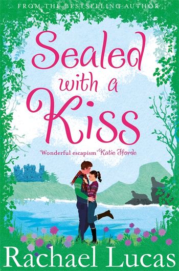 Sealed With A Kiss by Rachael Lucas - Pan Macmillan