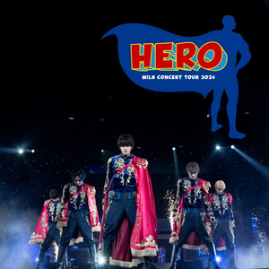 M!LK CONCERT TOUR 2024「HERO」@ぴあアリーナMM - playlist by Reppin