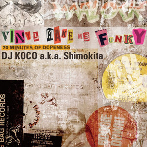 DJ KOCO a.k.a. SHIMOKITA - VINYL MAKE ME FUNKY - playlist by