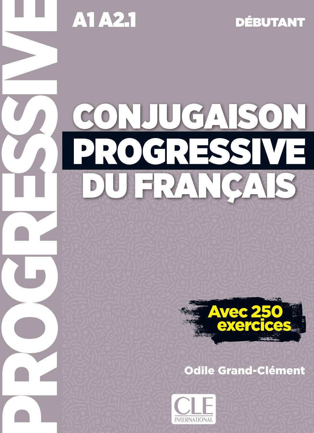 Conjugaison progressive du français - Niveau débutant (A1/A2) by