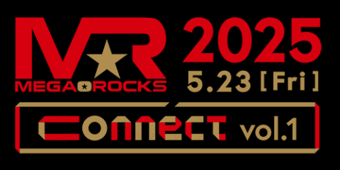 MEGA☆ROCKS connect vol.1(メガロックスコネクト) | チケットぴあ