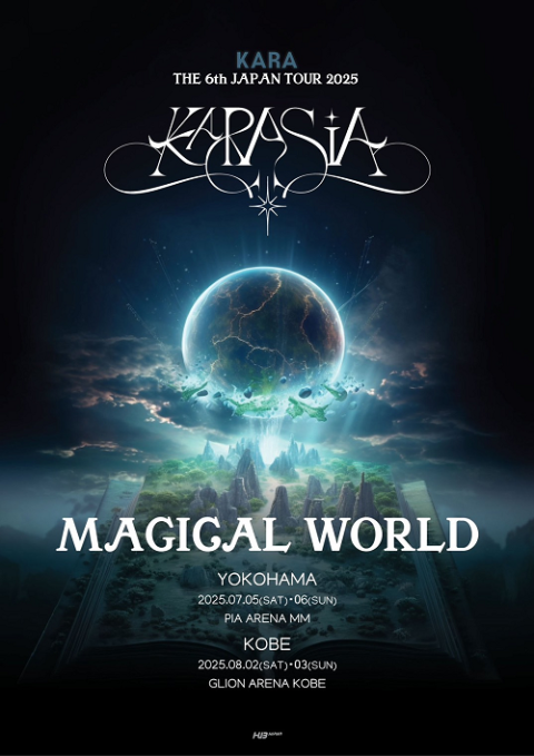 KARA THE 6th JAPAN TOUR 2025 「KARASIA：MAGICAL WORLD」(カラ