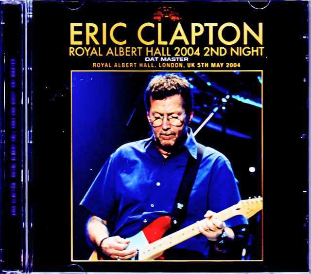 Eric Clapton エリック・クラプトン/London,UK 5.5.2004 Complete DAT