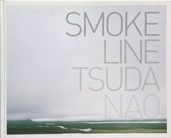古書古本 dessin： 津田直 SMOKE LINE （津田直 写真. 赤々舎, 2008
