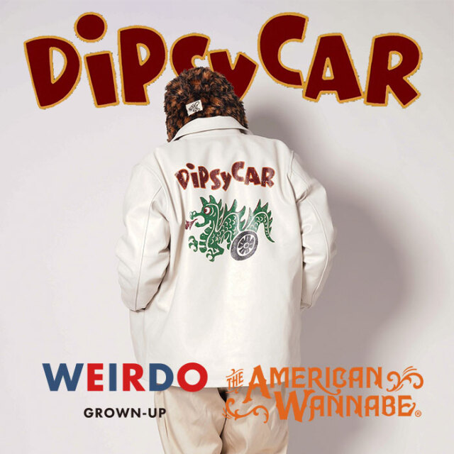 WEIRDO×AMERICAN WANNABE Dipsy