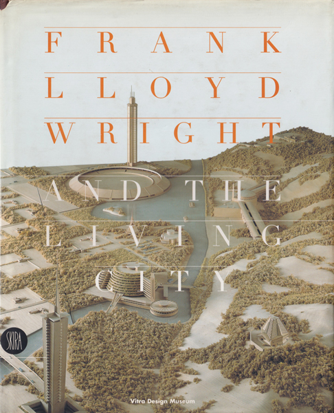古書古本 Totodo: Frank Lloyd Wright and The Living City （フランク