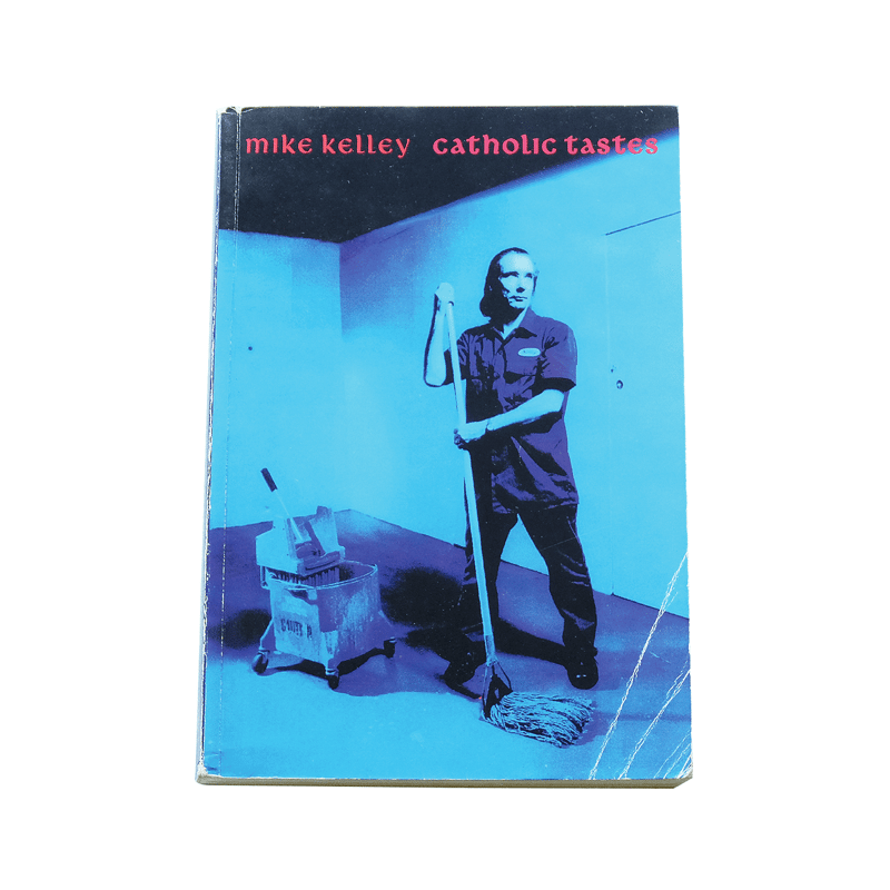 Mike Kelley: Catholic Tastes | Book Ernest