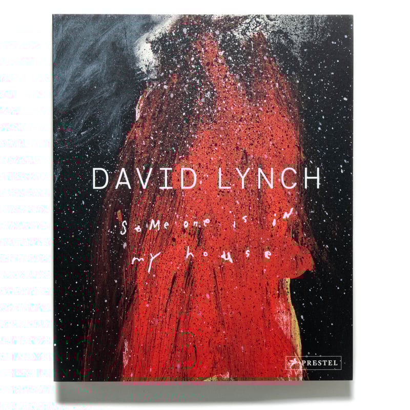 David Lynch: Someone is in my House | Art Book
