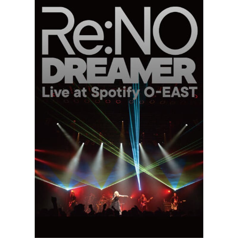 Re:NO】“Dreamer” Live at Spotify O-EAST <OFFICI