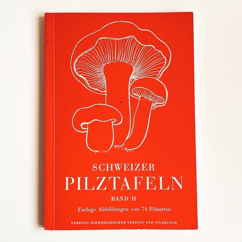 スイス きのこ図鑑 SCHWEIZER PILZTAFELN BAND II | こぐま舎