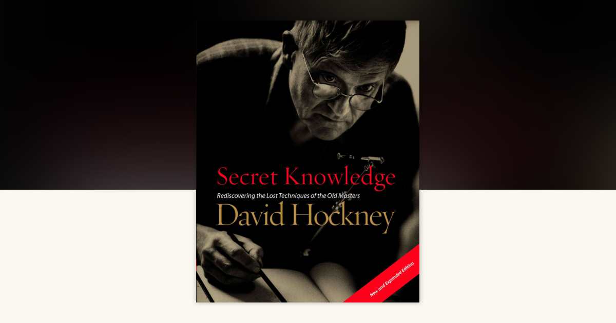 Secret Knowledge (New and Expanded Edition) by David Hockney