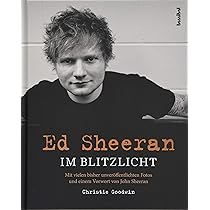 Ed Sheeran: Im Blitzlicht : Goodwin, Christie, Sheeran, John