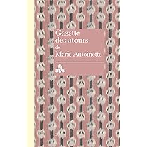 Gazette des atours de Marie-Antoinette: Garde-robe des atours de