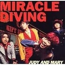 Amazon.co.jp: MIRACLE DIVING - JUDY AND MARY: ミュージック