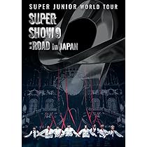 Amazon.co.jp: SUPER JUNIOR WORLD TOUR -SUPER SHOW 9 : ROAD in