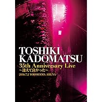 Amazon.co.jp: TOSHIKI KADOMATSU 30th Anniversary Live 2011.6.25