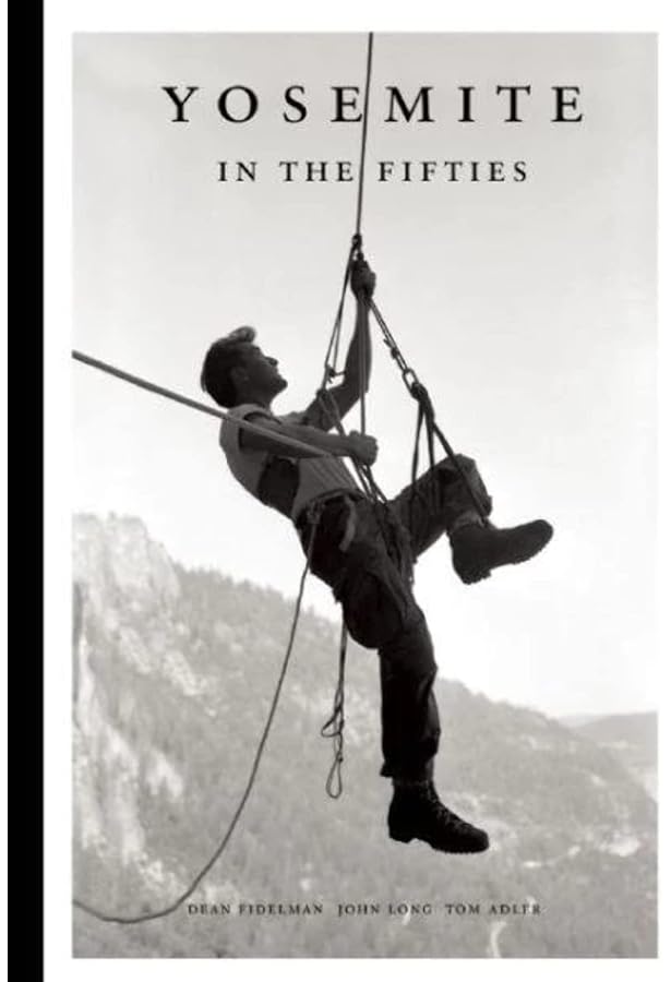 Yosemite In the Sixties: Denny, Glenn, Chouinard, Yvon, Roper