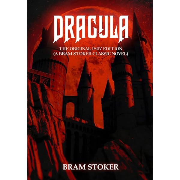 Dracula: Bram Stoker's Classic Novel, Complete and Uncut. (Special