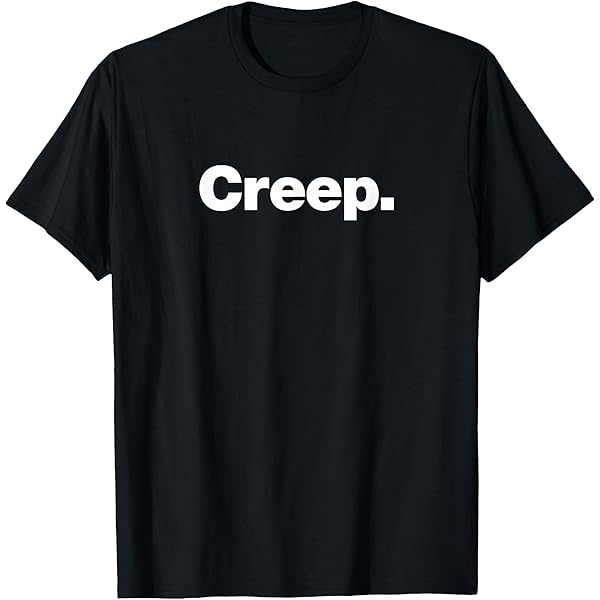 Amazon.com: The word Creep | A design that says Creep T-Shirt
