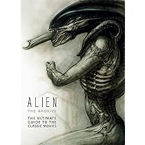 Alien: The Archive-The Ultimate Guide to the Classic Movies