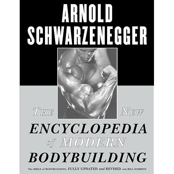 The New Encyclopedia of Modern Bodybuilding : The Bible of