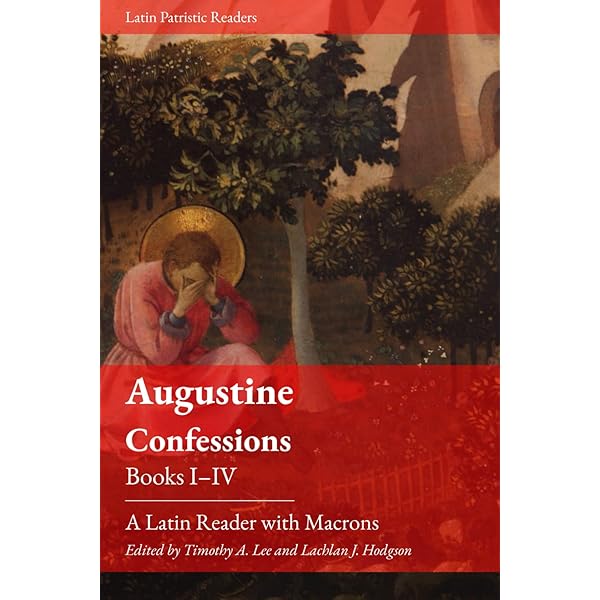 The Confessions of Saint Augustine: A Latin Reader's Edition Books