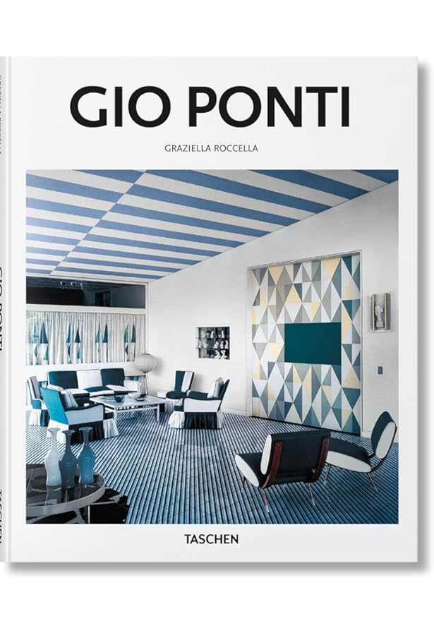 Gio Ponti: The Complete Work, 1923-1978: Ponti, Lisa Licitra