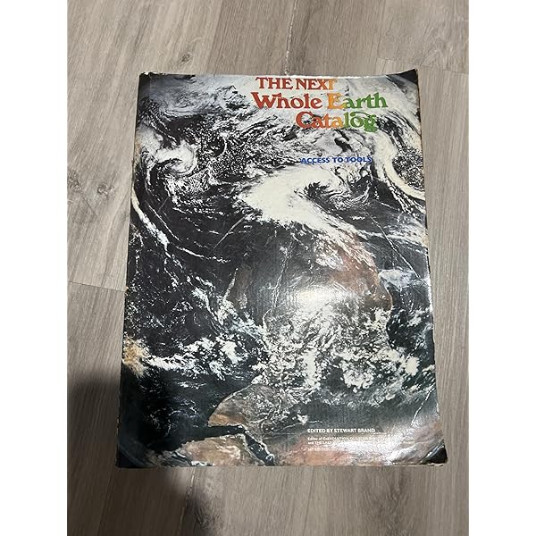 The Last Whole Earth Catalog: Access To Tools: Stewart Brand